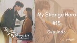 My Strange Hero Ep.15 Sub Indo