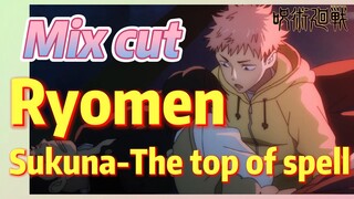 [Jujutsu Kaisen]  Mix cut |  Ryomen Sukuna-The top of spell