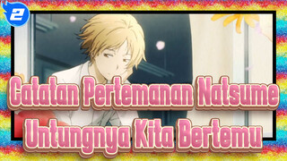 Catatan Pertemanan Natsume|Aku Ingin Menjadi Sayapmu Dan Menemanimu_2