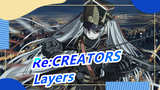 [Re:CREATORS / Altair] Layers (Lagu ikonik saat menarik pedang)