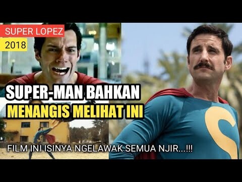 SUPERMAN VERSI MEMBAGONGKAN..!!! || Alur Cerita Film Super Lopez (2018)