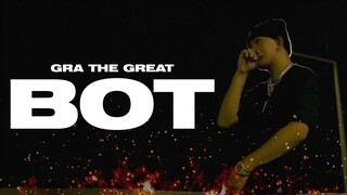 GRA THE GREAT - Bot (Official Music Video)