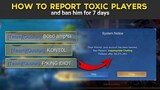 HOW TO REPORT TOXIC PLAYERS | BAN TOXIC PLAYERS FOR 7 TO 30 DAYS | Mobile Legends