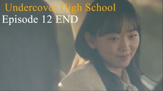 Agen Rahasia di Bangku SMA - Episode 12 END subtitle indonesia