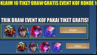 KLAIM 16 TIKET DRAW GRATIS EVENT KOF RONDE 1! TRIK HOKI DRAW EVENT KOF PAKAI TIKET GRATISAN