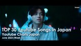 [TOP 30] Youtube Songs in Japan | June 2023 (Week 1)