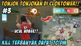 TONJOK2 KAN #3 DI CLOKCTOWER | KILL TERBANYAK DAPAT 70DM❗~feat slurders