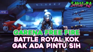 BATTLE ROYAL KOK GAK ADA PINTU - FREE FIRE MAX