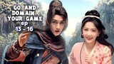 [Ep 13 - 16] Go And Domain Your Game (2023) Eng Sub