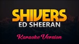 Ed Sheeran - Shivers (Karaoke/Instrumental)
