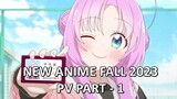 NEW ANIME FALL 2023 PV PART - 1