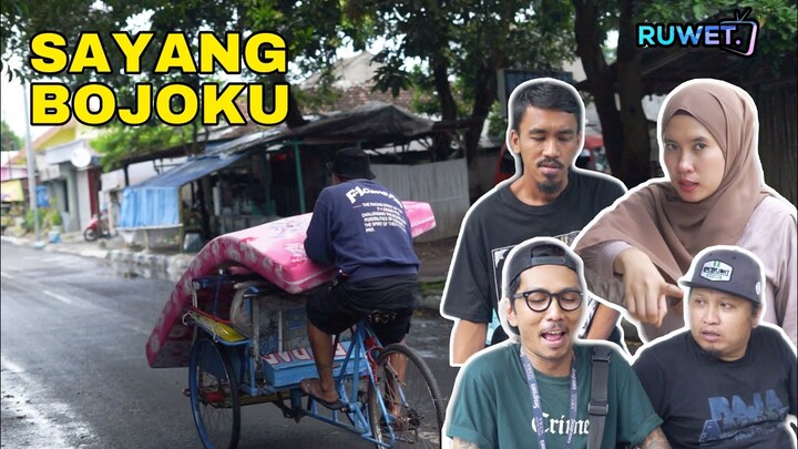 SAYANG BOJO " RUWET TV "