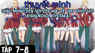 (Thuyết Minh) Tập 7-8 Chào Mừng Đến Với Lớp Học Đề Cao Thực Lực (ayanokouji kiyotaka)