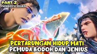 INILAH YANG TERJADI JIKA PEMUDA BOD*H MELAWAN PEMUDA JENIUS - ALUR DONGHUA FANGYU QUAN KAI PART 2