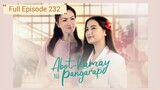 Abot Kamay Na Pangarap: Full Episode 232 (June 6, 2023) 1080p HD