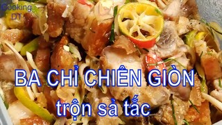 Cách làm món THỊT BA CHỈ CHIÊN GIÒN TRỘN SẢ TẮC và cách làm NƯỚC TRỘN kiểu mới cực ngon @Cooking DT