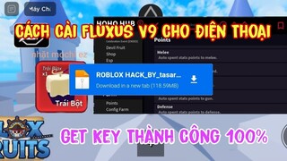 [Blox Fruits 18 RACE V4 ] Cách Cài Client Fluxus V9 GET KEY Thành Công 100%