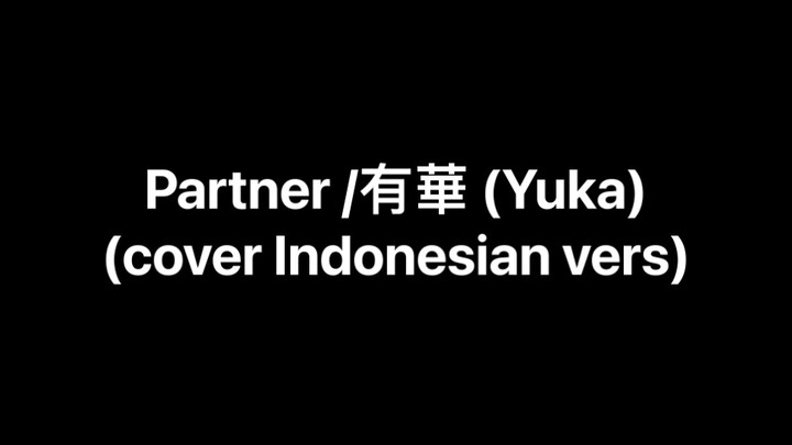Partner /有華 (Yuka)  cover Indonesian vers