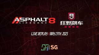 Asphalt 8 (A8) and Asphalt 9 China Version (A9C) | Mobile Game Live Replay | May 27th, 2023 (UTC+08)