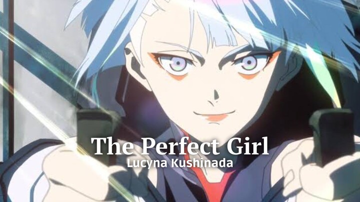 The Perfect Girl | Lucyna Kushinada「Edit/AMV」Alight Motion Edit