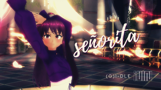 [MMD] (G)I-DLE - Senorita / ft. Kiriya Ushiromiya