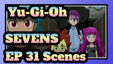 [Yu-Gi-Oh!|SEVENS]EP 31 Scenes