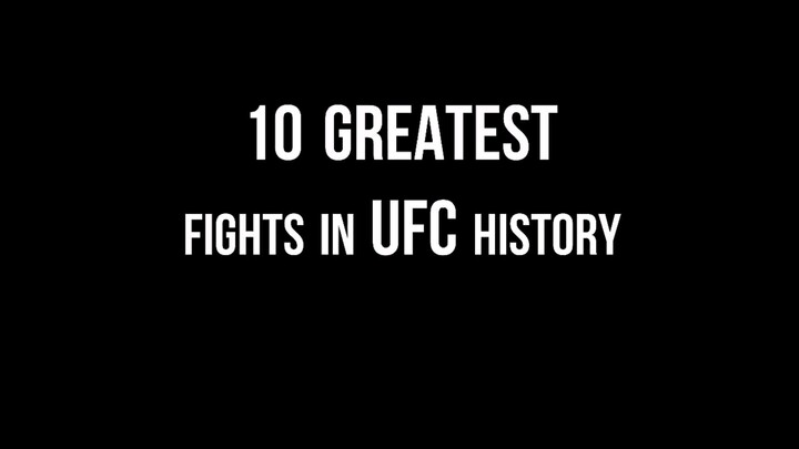 10 Greatest Fights in UFC History