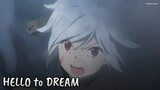 『Lyrics AMV』 DanMachi Season 2 OP Full 「HELLO to DREAM - Yuka Iguchi」