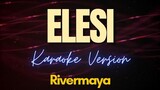 Elesi - Rivermaya (Kararaoke)