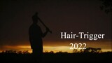 Hair-Trigger Official Trailer 2022