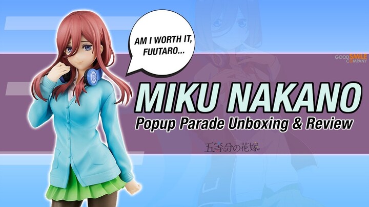MIKU NAKANO Pop Up Parade figure UNBOXING AND REVIEW