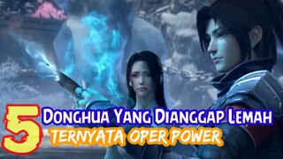 5 Donghua Yang Dianggap Lemah Ternyata Oper power