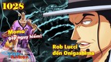 [One Piece 1028]. Rob Lucci đến Onigashima, xâm lược Wano! Momo gặp nguy hiểm!