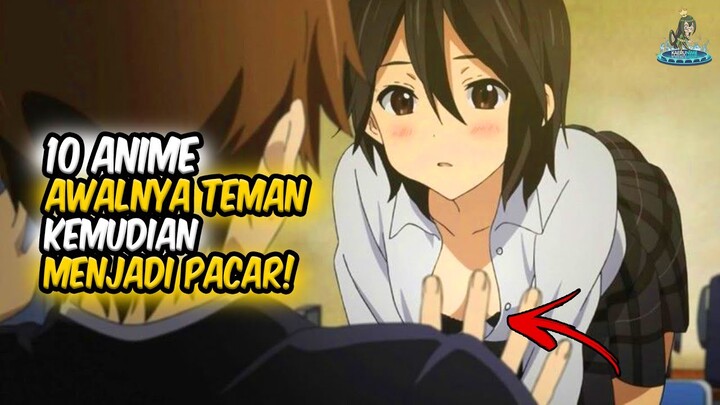 AWALNYA SIH CUMA TEMAN!! Inilah 10 Anime dimana Awalnya Teman kemudian Menjadi Pacar!