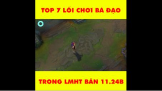 Top 7 lối chơi Bá Đạo nhất LMHT 11.24b