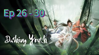 Dashing Youth Episode 26 - 30