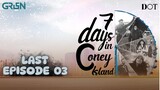7 Days In Coney Island | Episode 3 | Sidra Batool | Green Entertainment