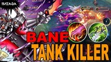 BANE THE NEW " TANK KILLER " | BANE STRAT NEXT PATCH | MLBB