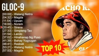 Gloc 9 2023 MIX ~ Top 10 Best Songs ~ Greatest Hits ~ Full Album