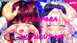 Nekopara OVA - AMV - 「Anime MV」 | WITHOUT ME
