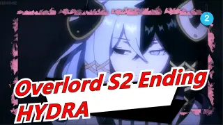 Overlord Season 2 Ending - HYDRA by MYTH&ROID_A2