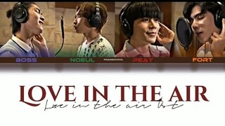 Love in the air - Boss-Noeul & Fort-Peat ( บรรยากาศรัก เดอะซีรีส์ Love in The Air ost )