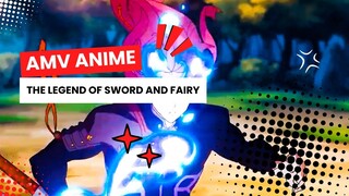 AMV ANIME | THE LEGEND OF SWORD AND FAIRY |