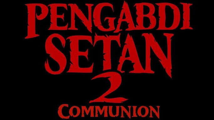 PENGABDI SETAN 2 Communion (Full Movie)