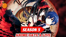 Date A Live Season 5 Resmi Dikonfirmasi!!