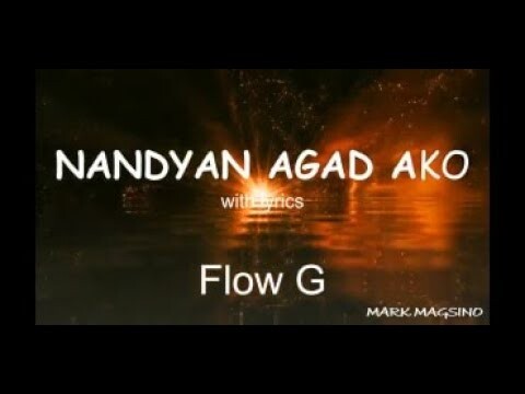 NANDYAN AGAD AKO w/lyrics | flow g  - isang tawag mo lang ay nandyan agad ako