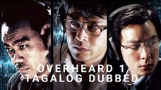 OVERHEARD 1 (竊聽風雲) (2009) TAGALOG DUBBED THRILLER, CRIME MOVIE LOUIS KOO, SEAN LAU, DANIEL WU