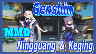 [Genshin, MMD] Para istri selalu cantik! Ningguang & Keqing