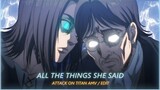 ALL THE THINGS SHE SAID - Attack On Titan ( Eren Yeager ) | [ AMV \ EDITS ]