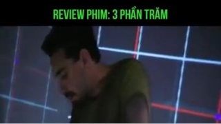 (P4) 3 Phần Trăm Của Mọi Vật #ReviewphimMy